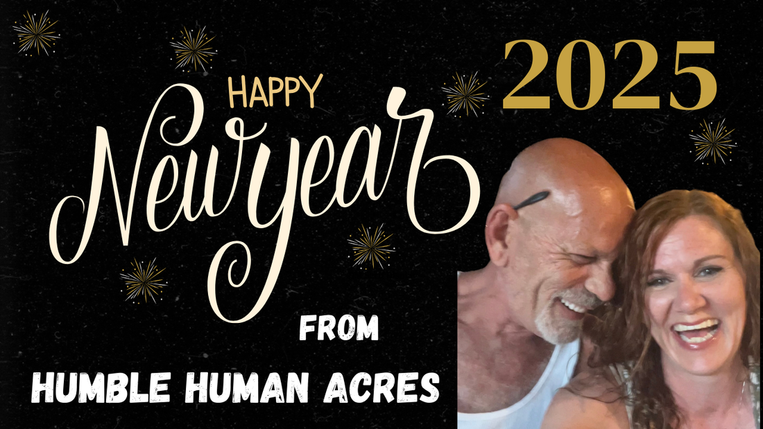 🌿✨ Happy New Year from Humble Human Acres! ✨🌿